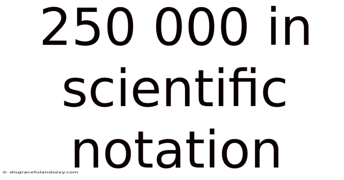 250 000 In Scientific Notation