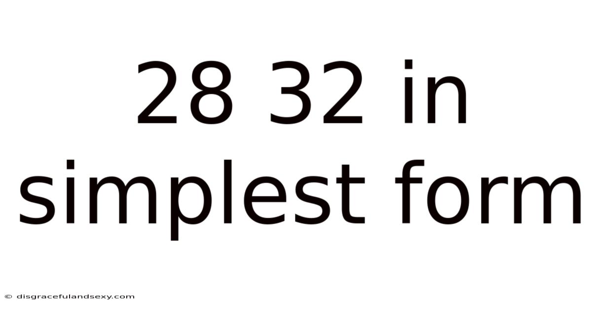 28 32 In Simplest Form