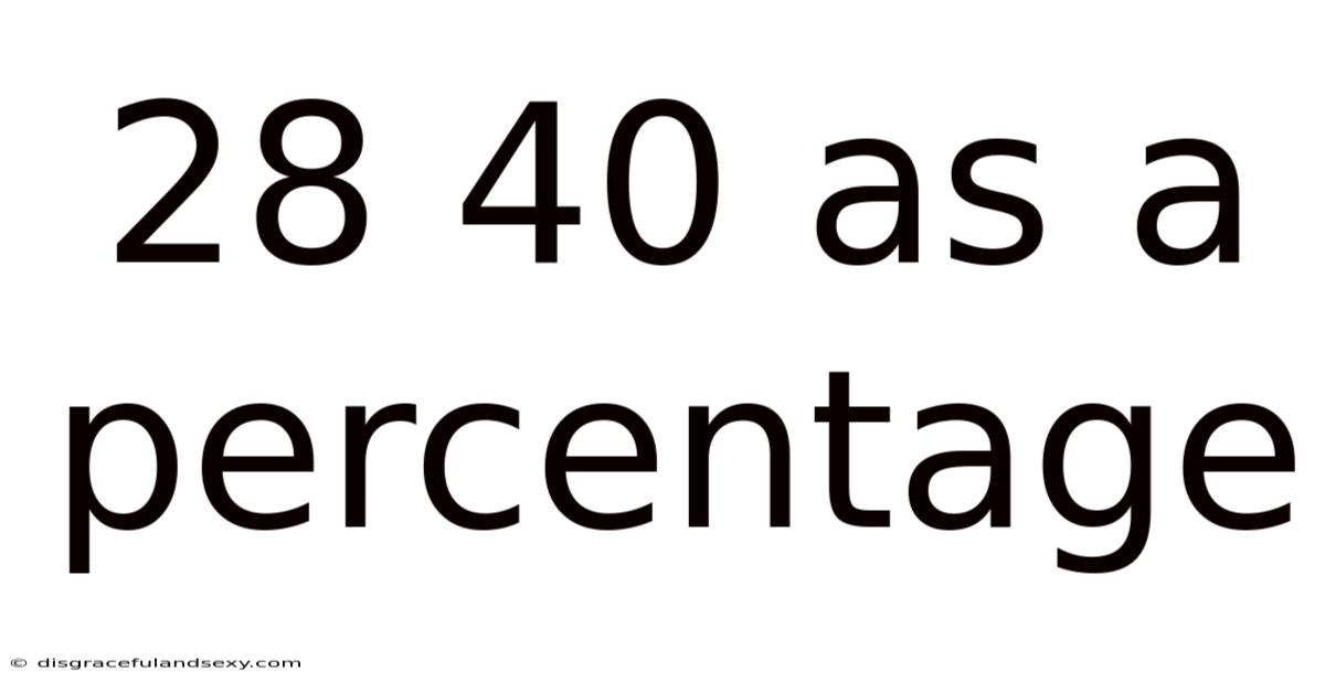 28 40 As A Percentage