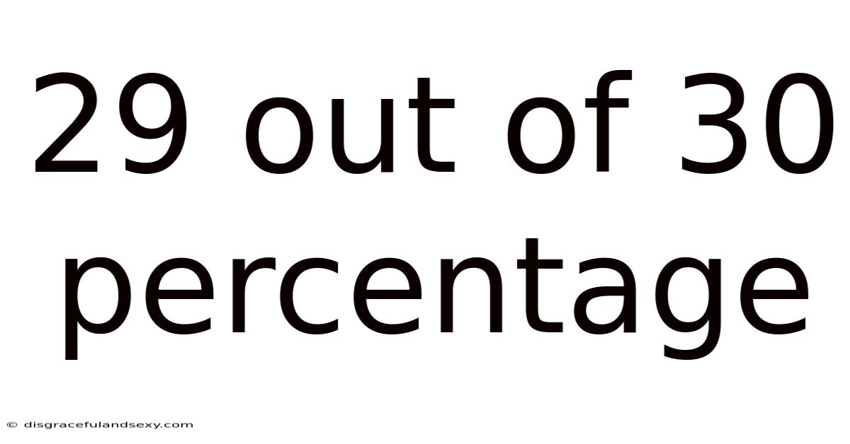 29 Out Of 30 Percentage