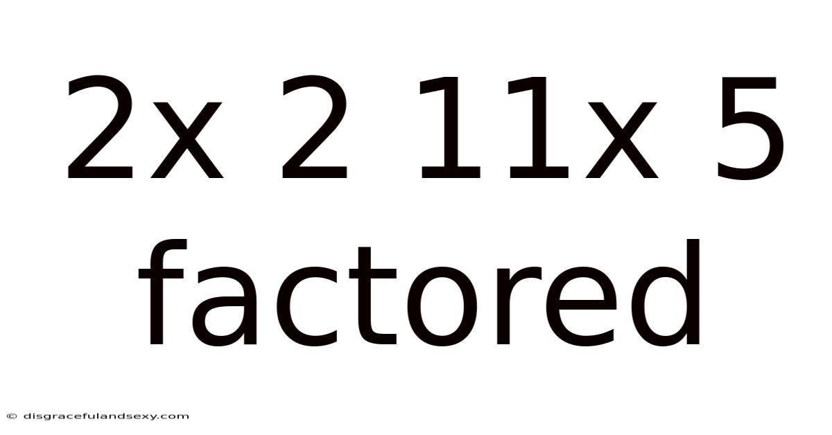 2x 2 11x 5 Factored