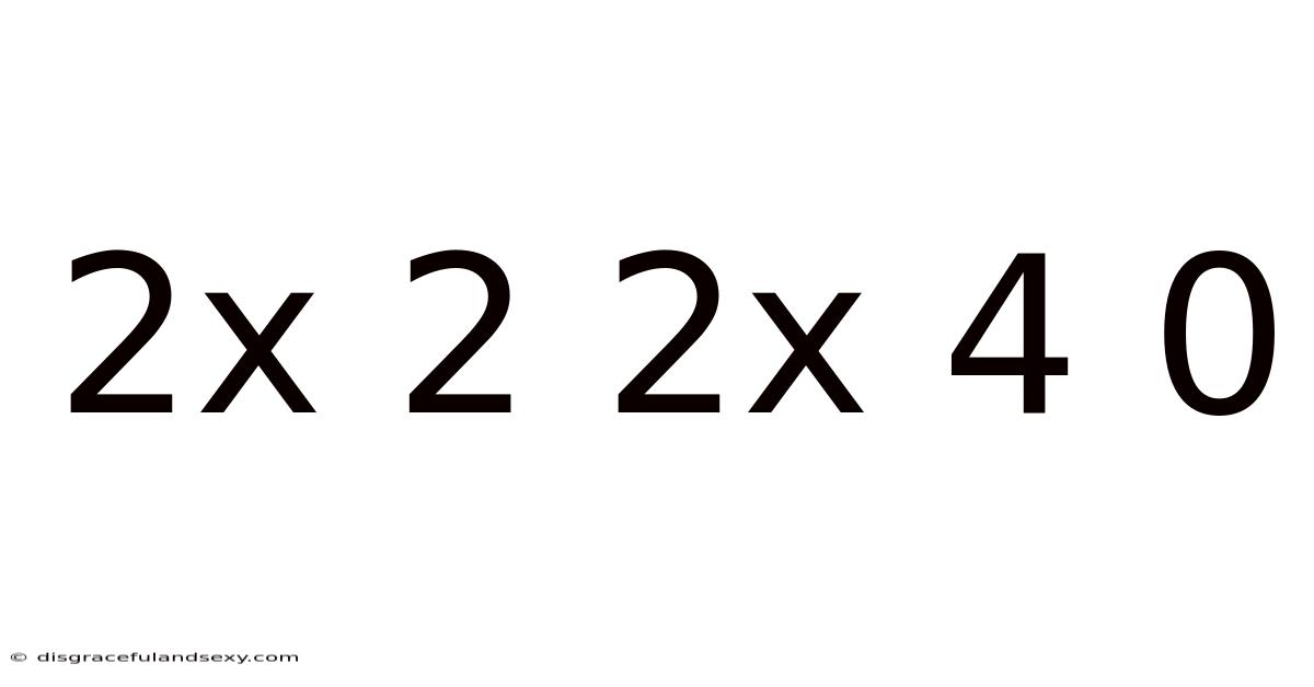 2x 2 2x 4 0