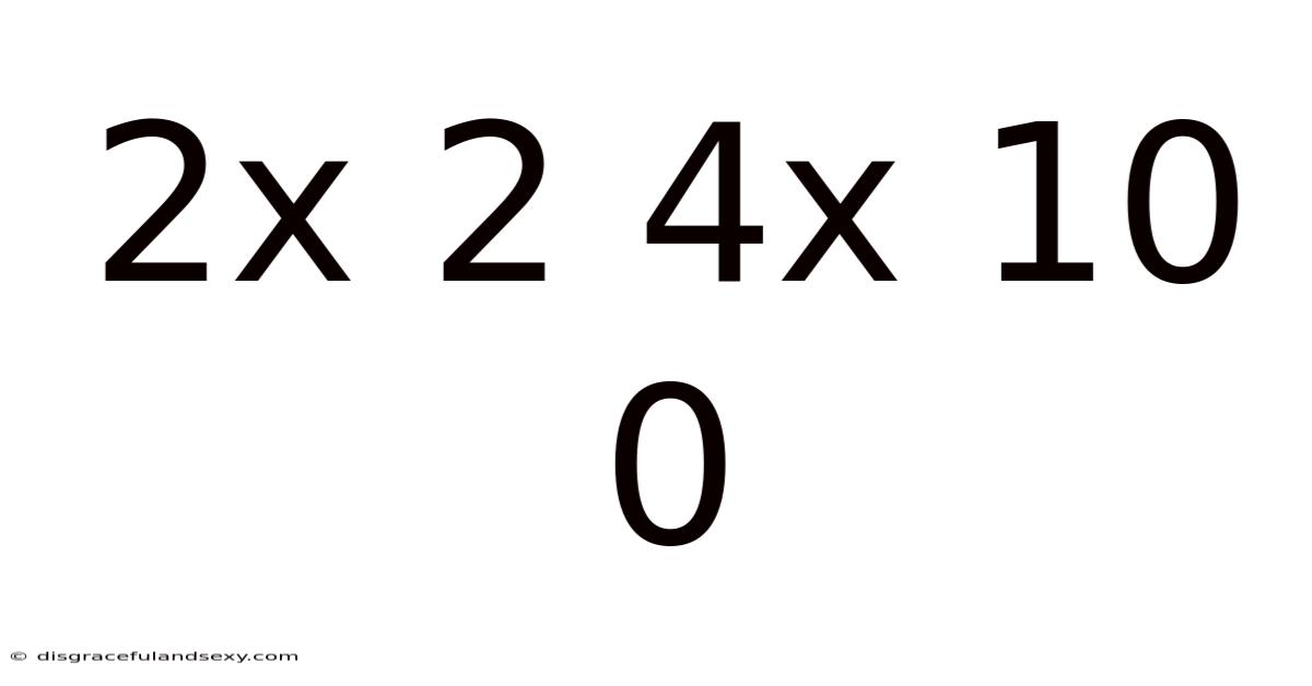 2x 2 4x 10 0