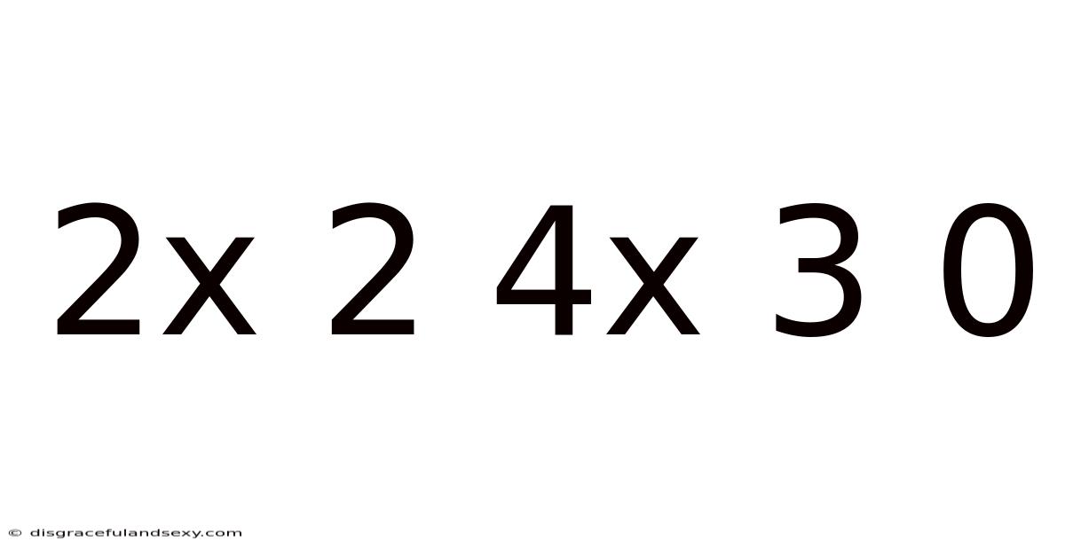 2x 2 4x 3 0