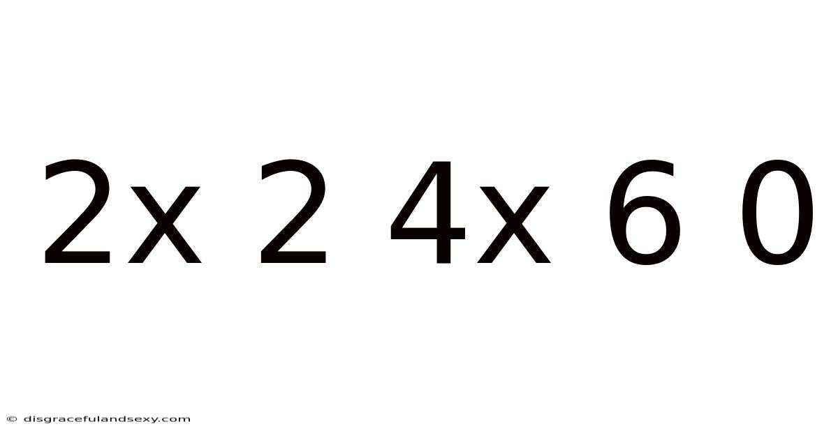 2x 2 4x 6 0