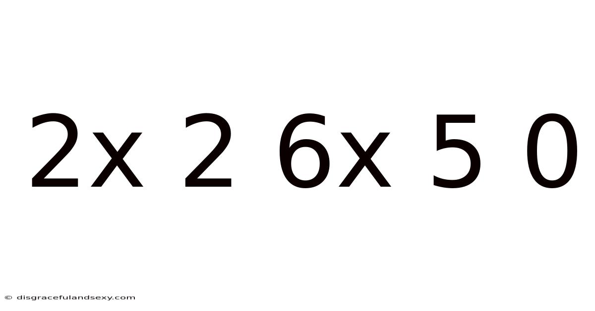 2x 2 6x 5 0