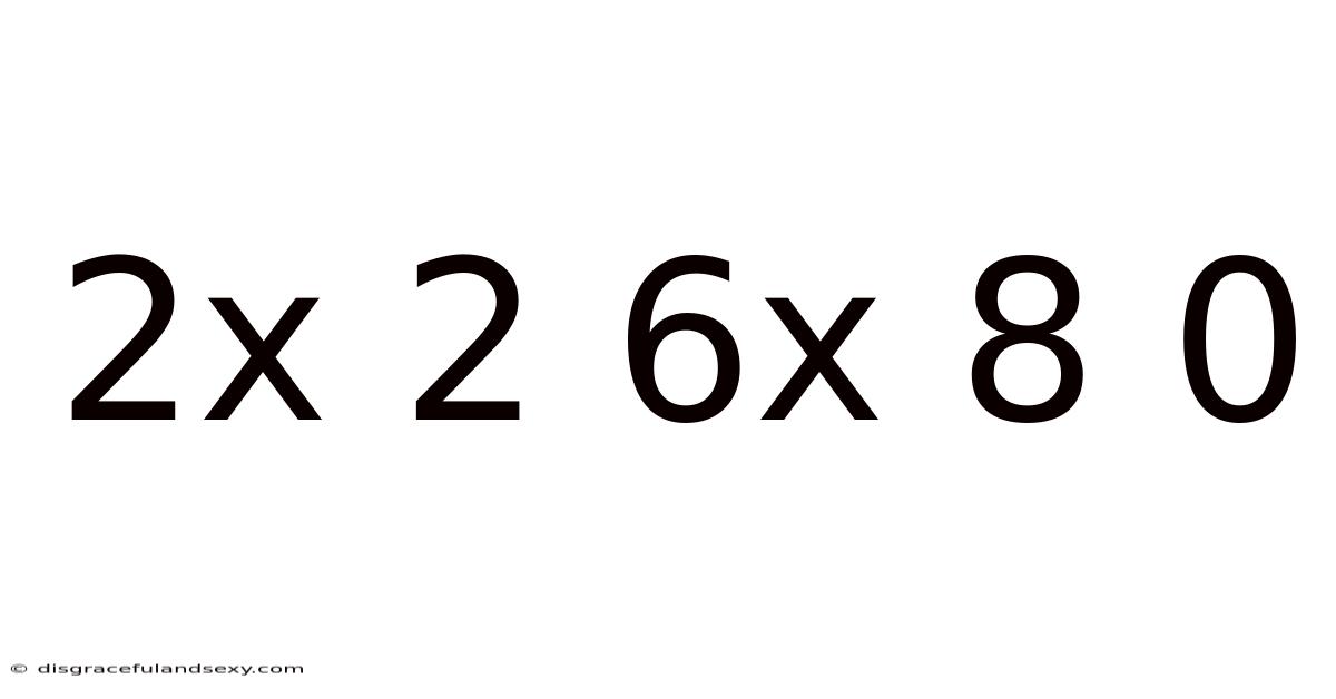 2x 2 6x 8 0