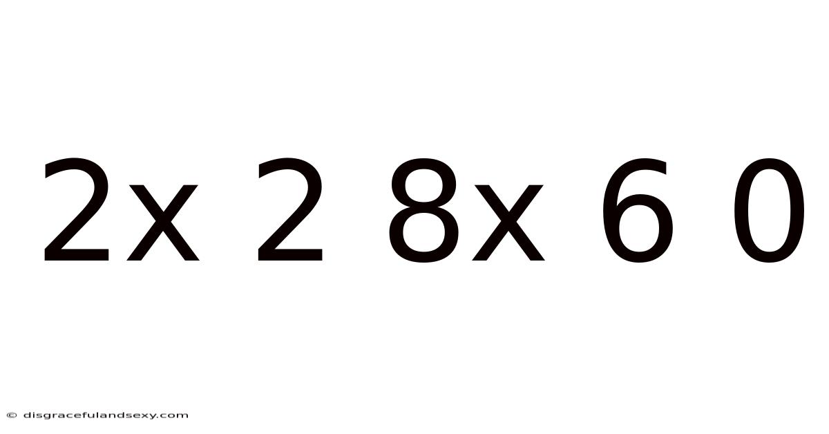2x 2 8x 6 0