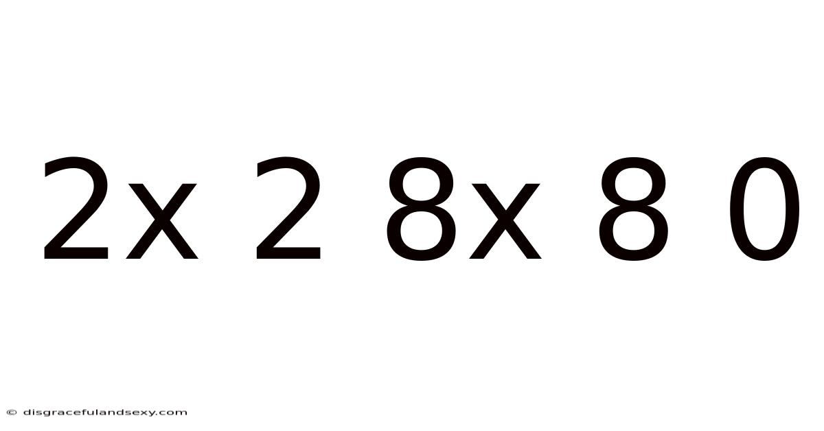 2x 2 8x 8 0