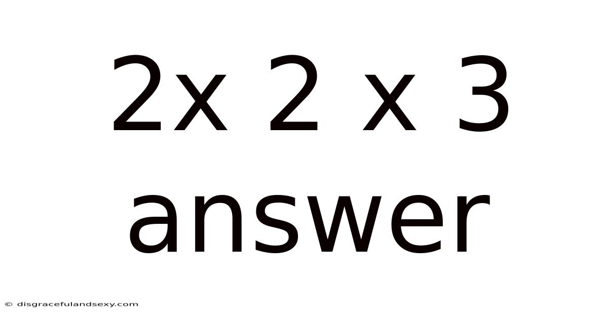 2x 2 X 3 Answer