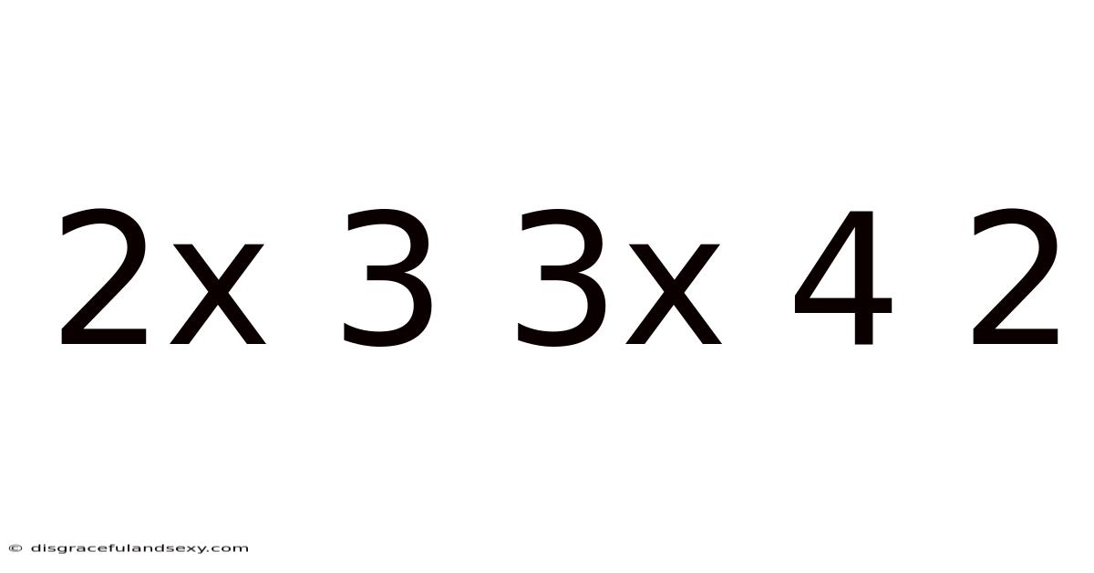 2x 3 3x 4 2