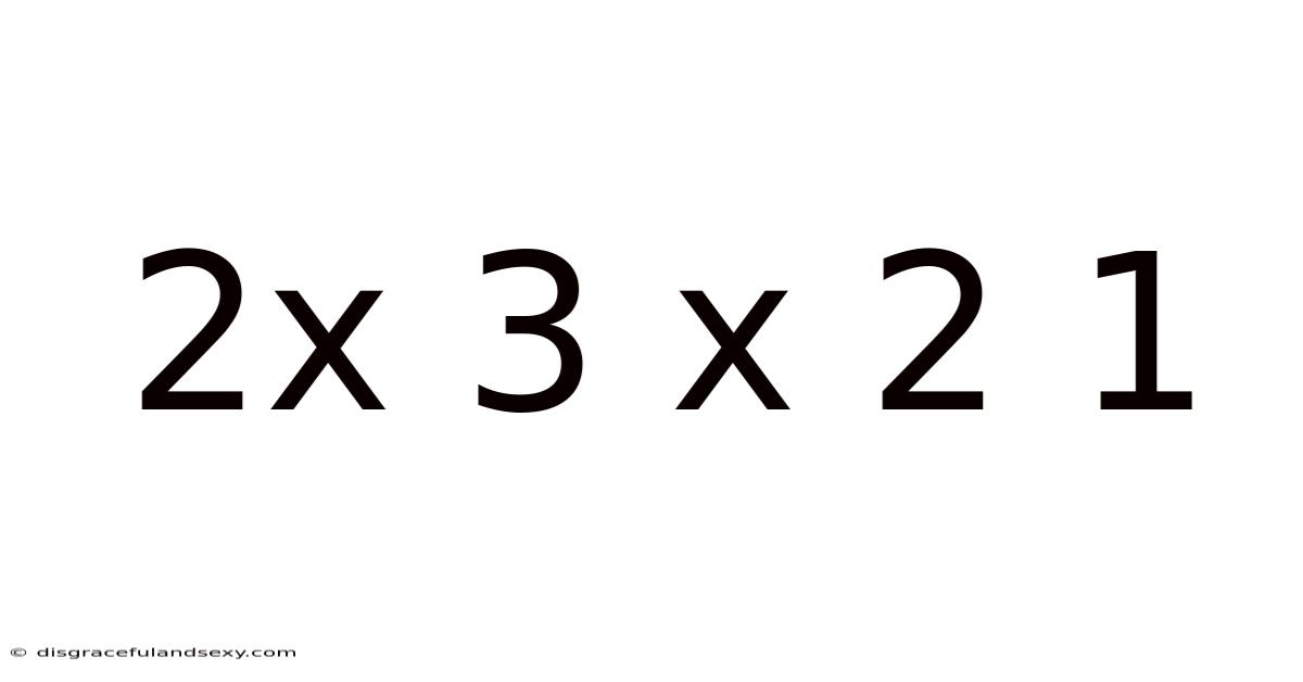 2x 3 X 2 1