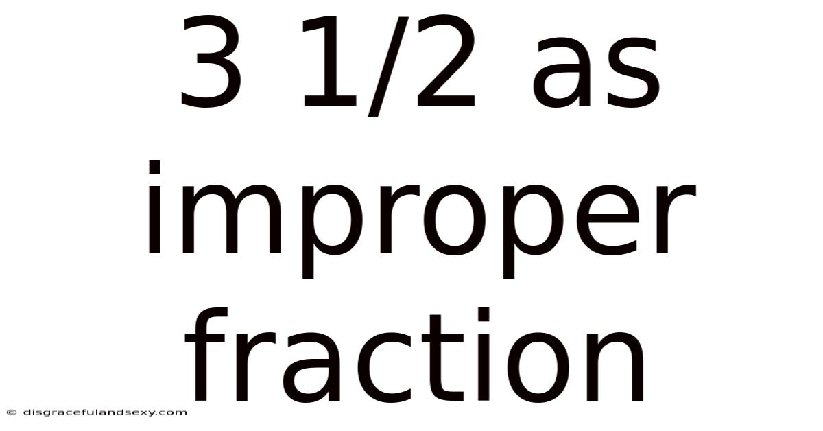 3 1/2 As Improper Fraction