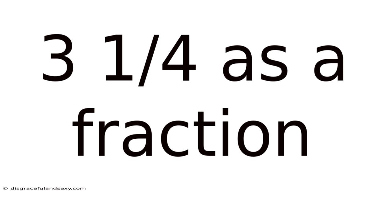 3 1/4 As A Fraction