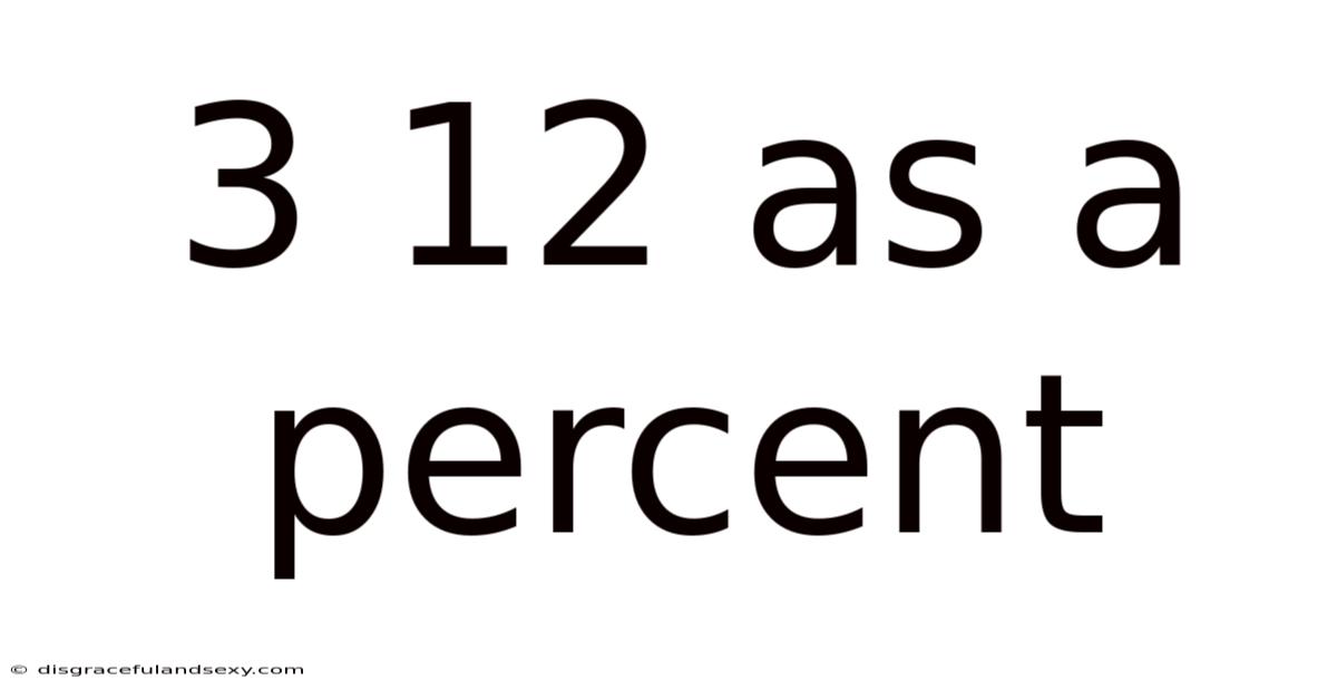 3 12 As A Percent