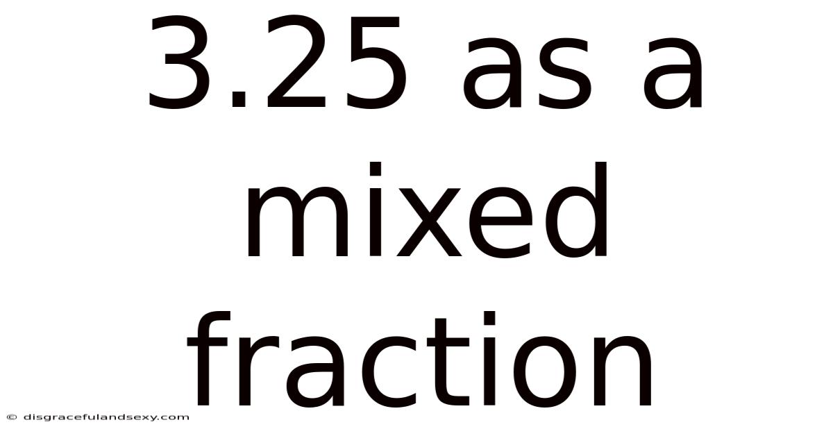 3.25 As A Mixed Fraction