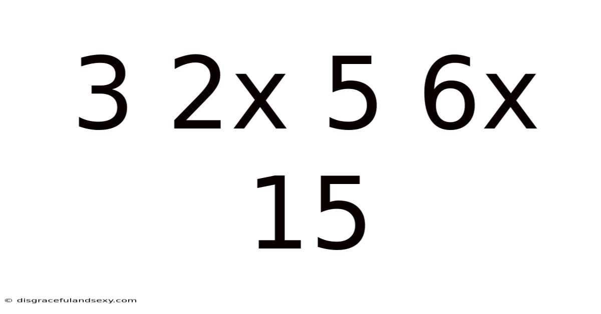 3 2x 5 6x 15