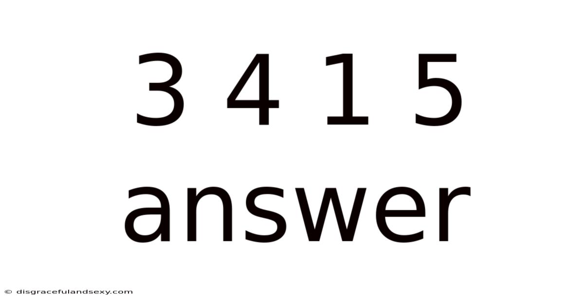 3 4 1 5 Answer
