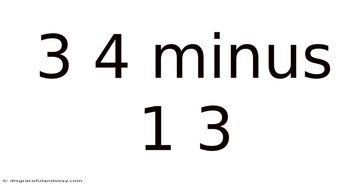 3 4 Minus 1 3