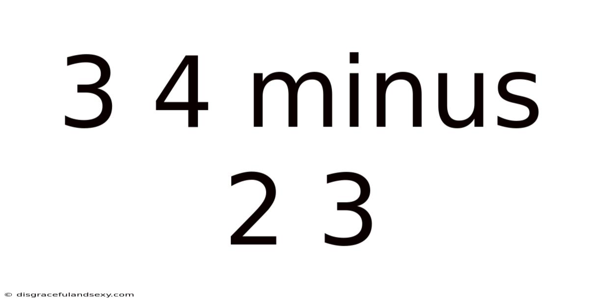 3 4 Minus 2 3