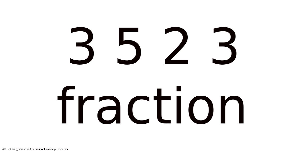 3 5 2 3 Fraction