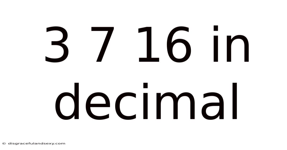 3 7 16 In Decimal