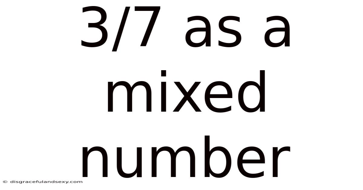 3/7 As A Mixed Number