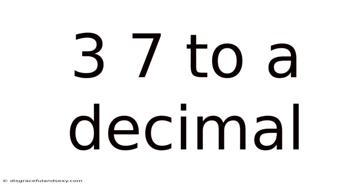 3 7 To A Decimal