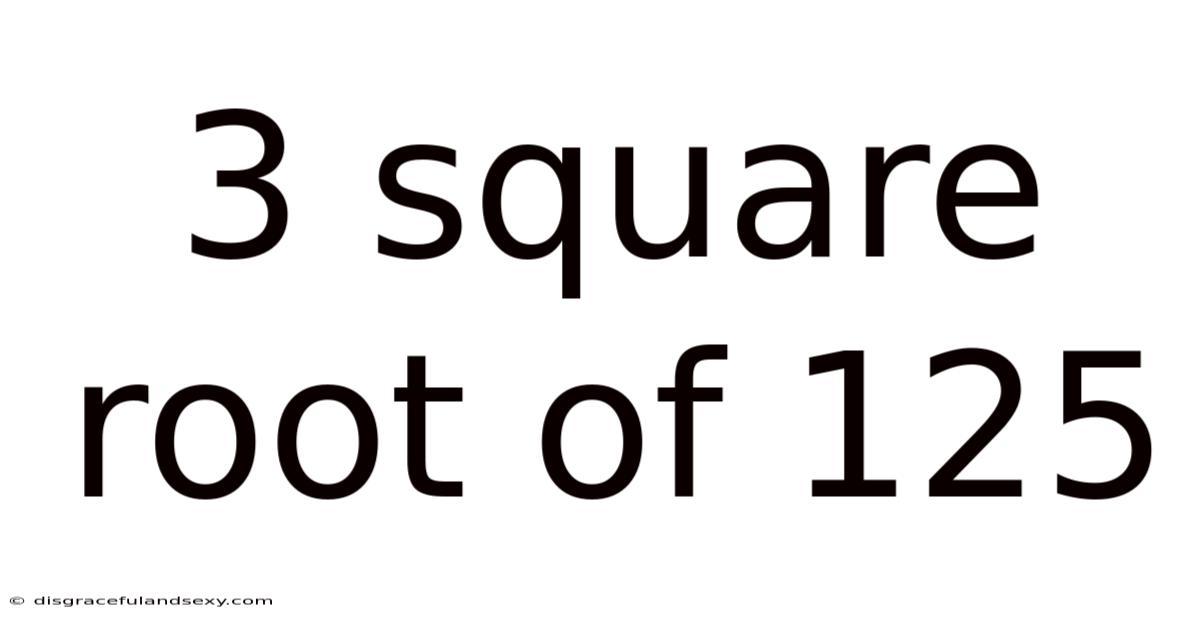 3 Square Root Of 125