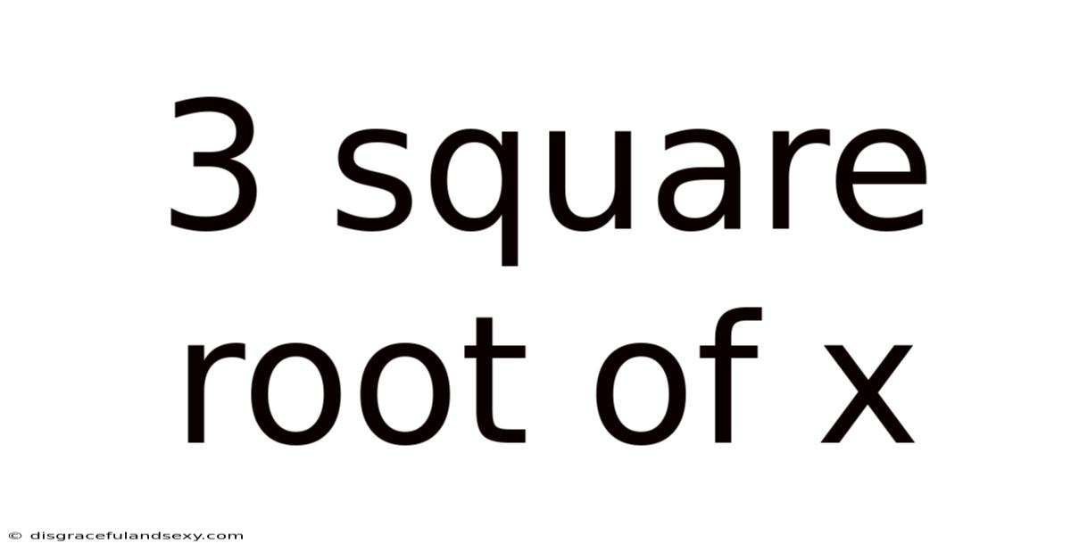 3 Square Root Of X