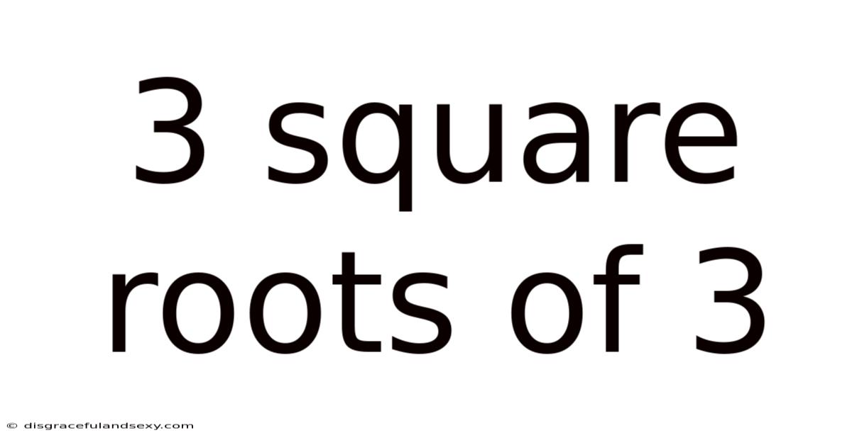 3 Square Roots Of 3