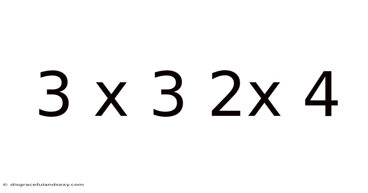 3 X 3 2x 4