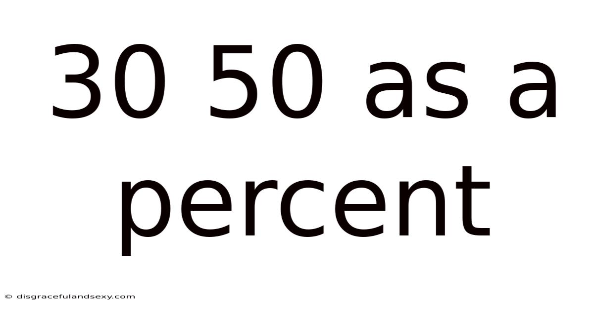 30 50 As A Percent