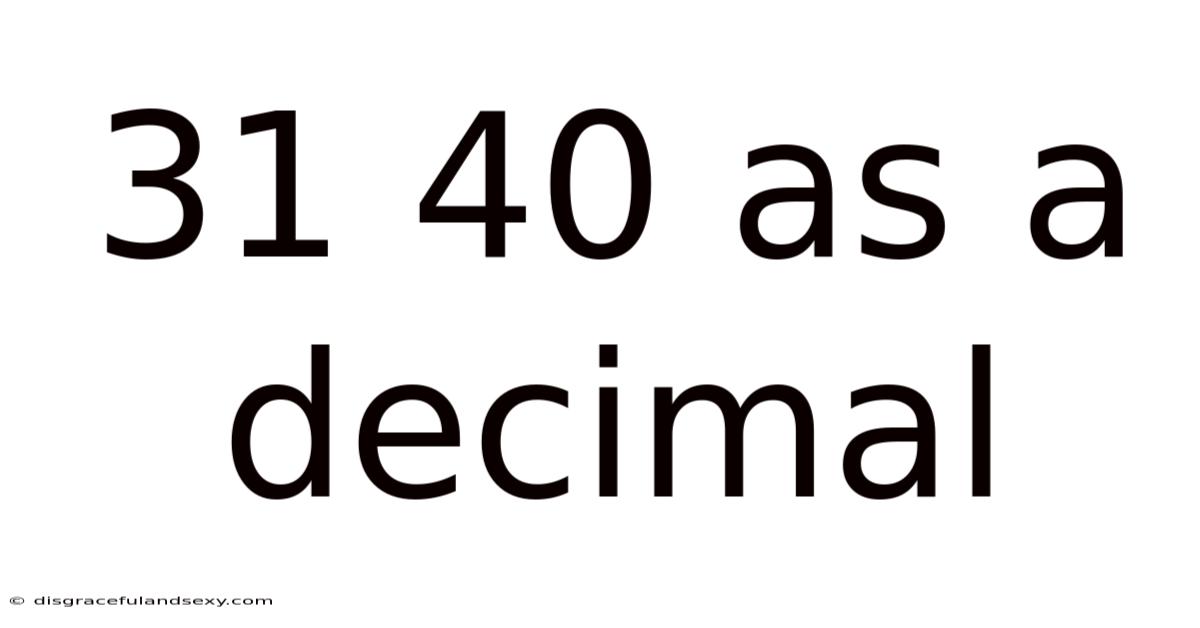 31 40 As A Decimal