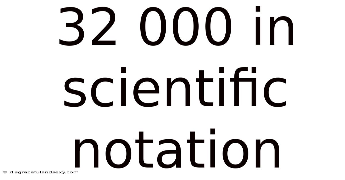 32 000 In Scientific Notation