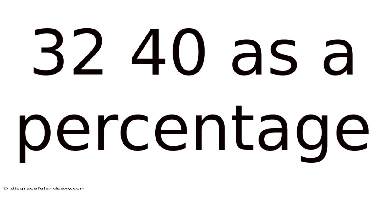 32 40 As A Percentage