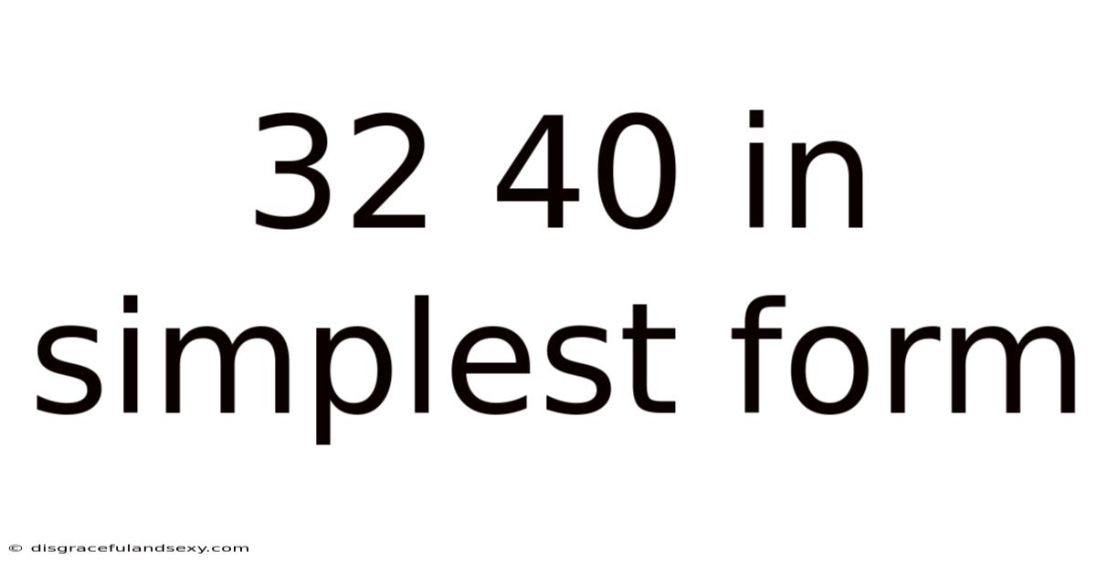 32 40 In Simplest Form