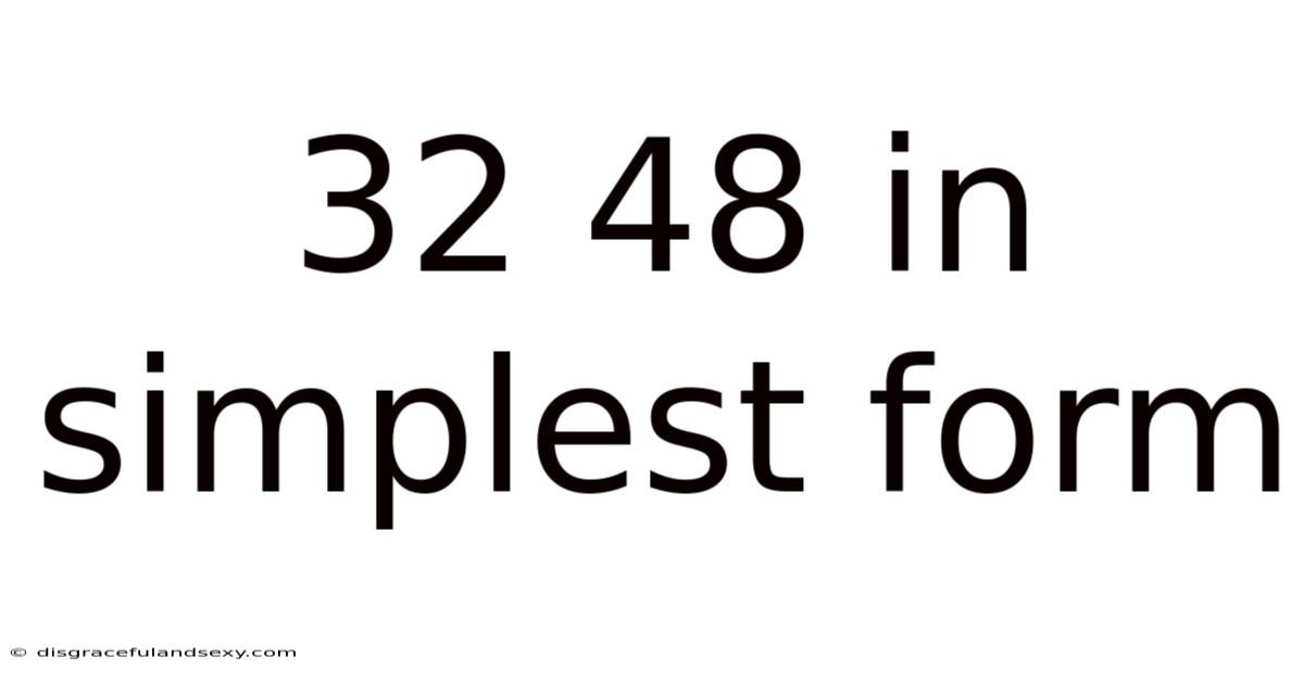 32 48 In Simplest Form