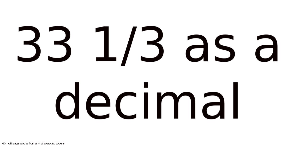 33 1/3 As A Decimal