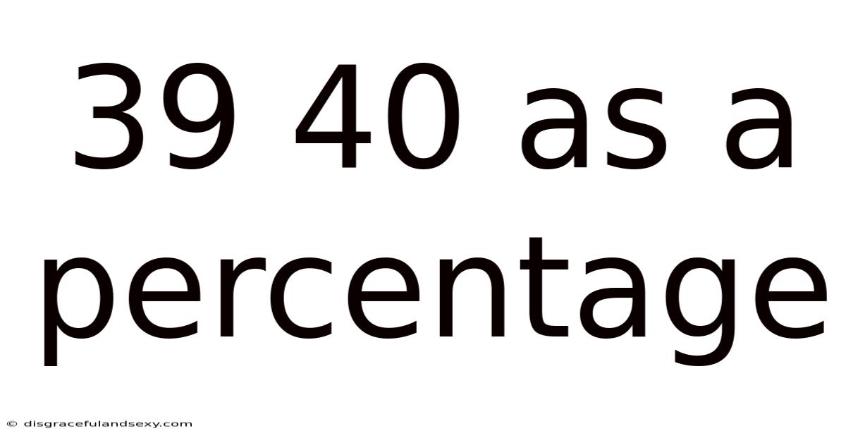 39 40 As A Percentage