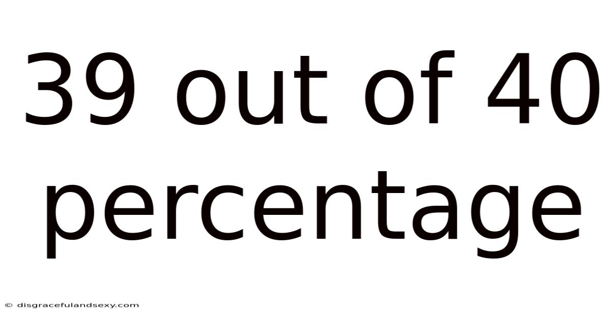 39 Out Of 40 Percentage