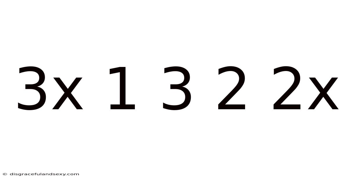 3x 1 3 2 2x