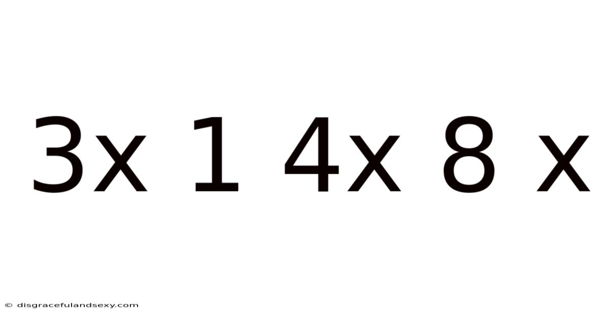 3x 1 4x 8 X