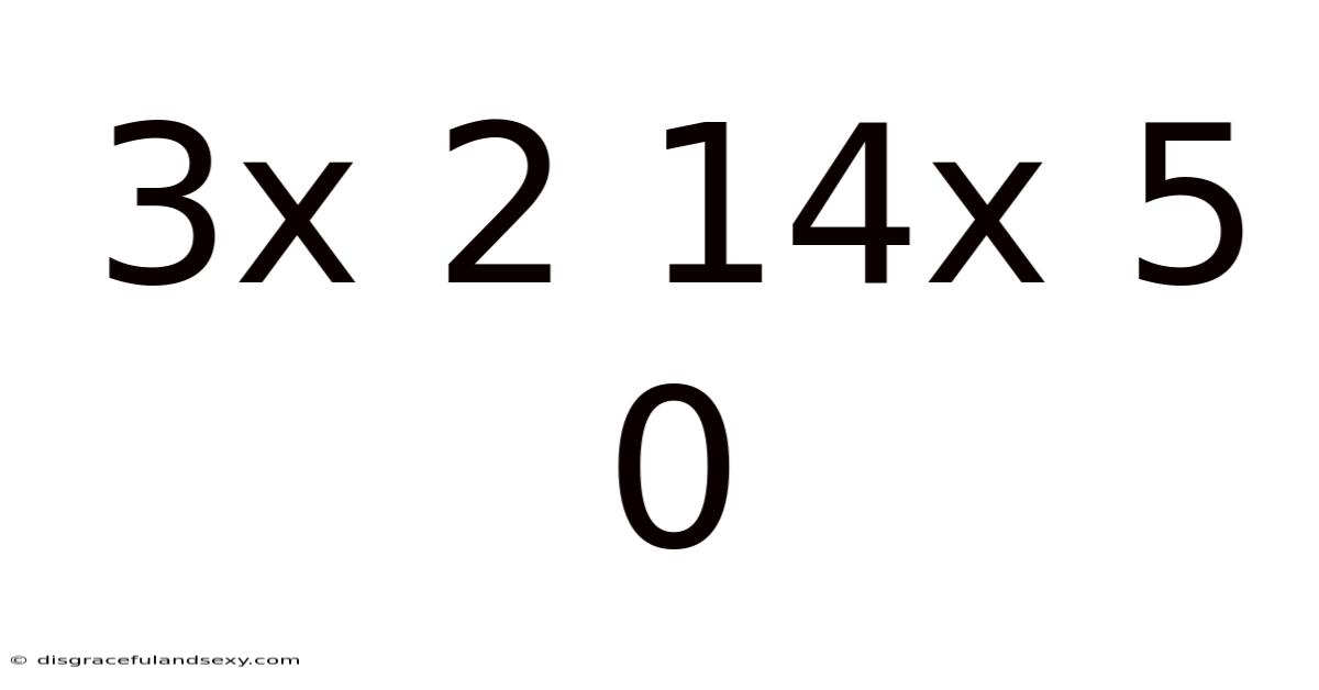 3x 2 14x 5 0
