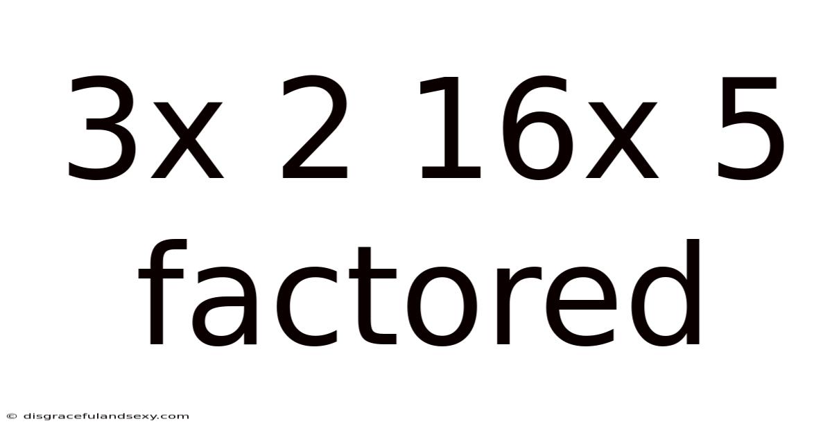 3x 2 16x 5 Factored