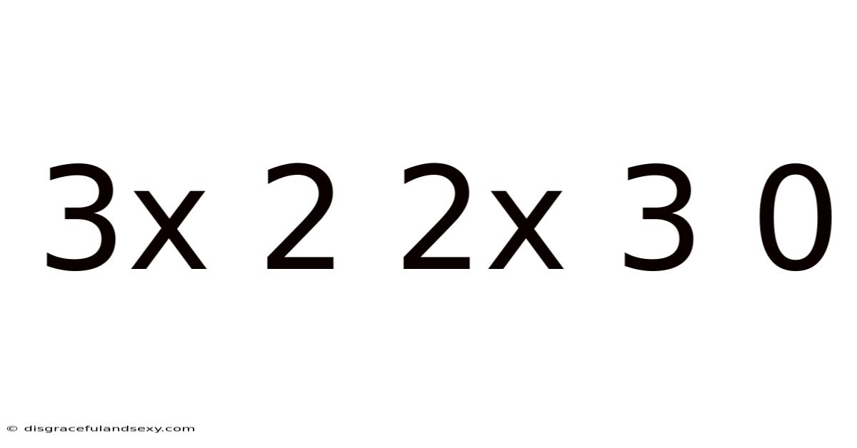3x 2 2x 3 0