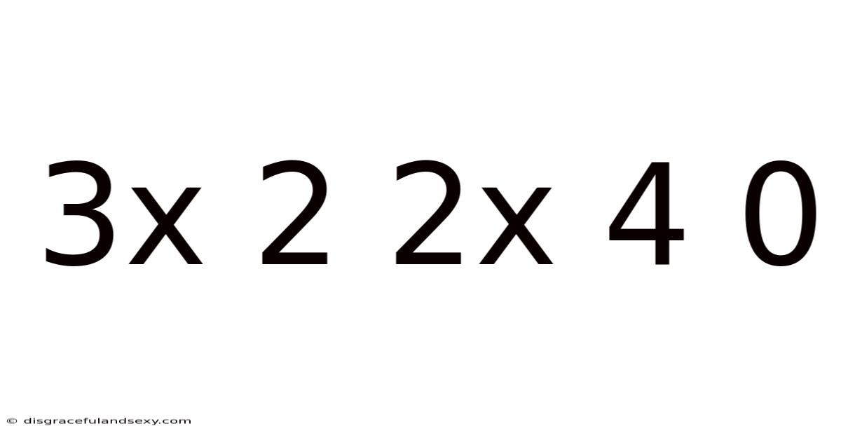 3x 2 2x 4 0