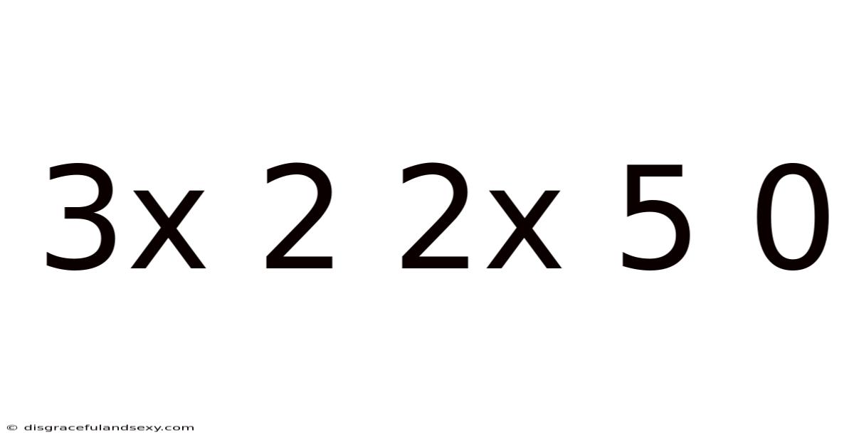 3x 2 2x 5 0