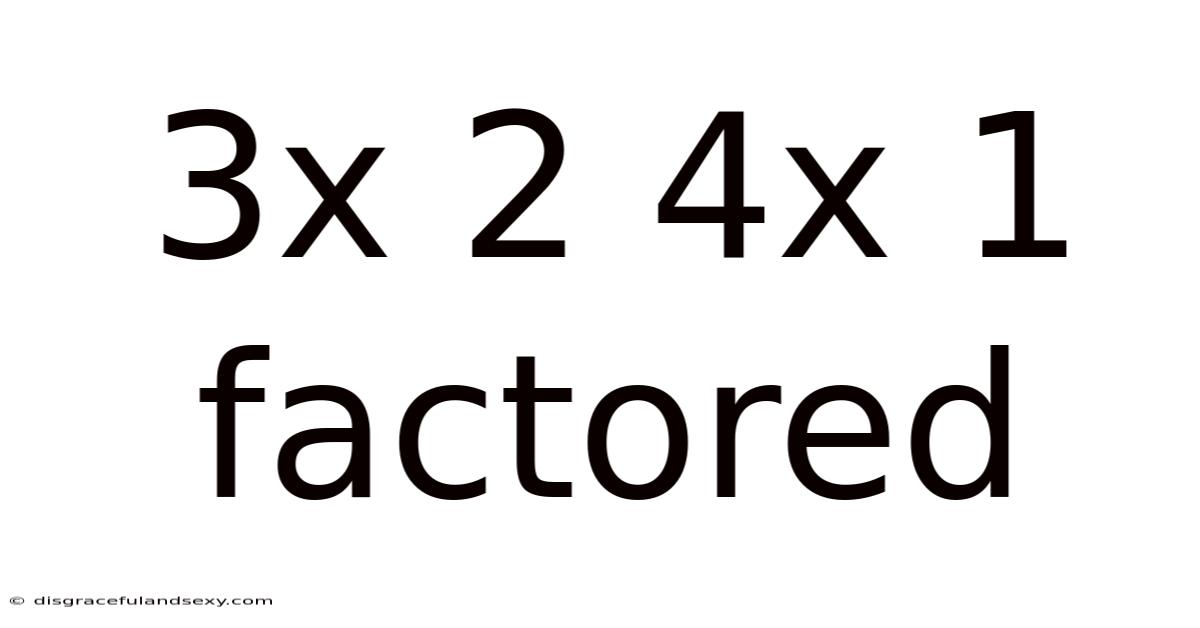 3x 2 4x 1 Factored