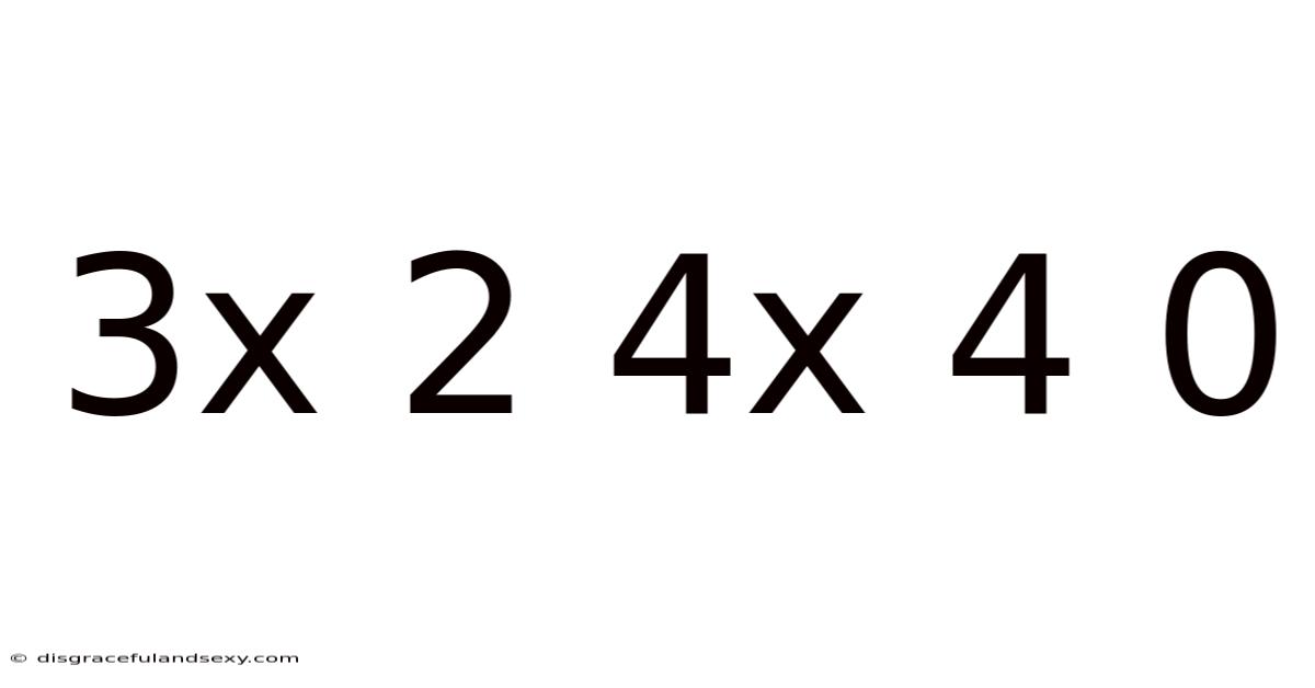 3x 2 4x 4 0